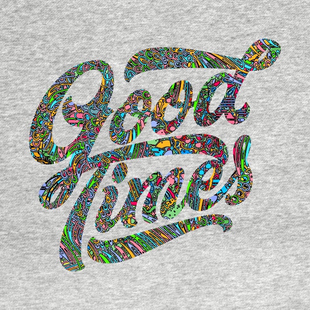 Good Times Shirt by joyjeff